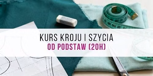 Kurs kroju i szycia (20h) | Warszawa | intensywny weekendowy prze\u0142om lipca i sierpnia