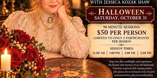 VICTORIAN TABLE TIPPING S\u00c9ANCE SESSIONS WITH JESSICA