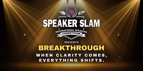 Breakthrough | Speaker Slam: Inspirational Speaking Competition