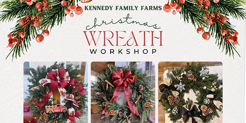 Christmas Wreath Workshop at Kennedy Family Farms