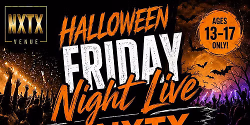 Halloween Friday Night Live @ NXTX | Ages 13\u201317