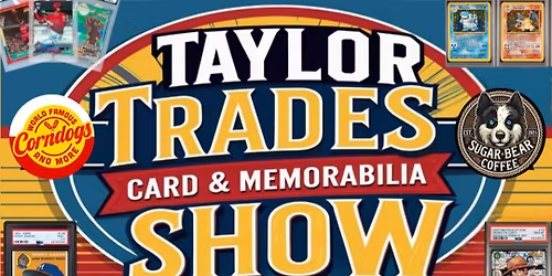 Taylor Trades Card & Memorabilia Show (Santa Rosa, Friday Night May 1st)