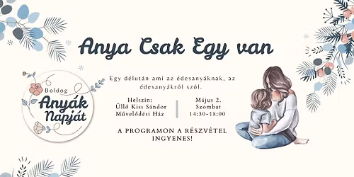 ANYA CSAK EGY VAN