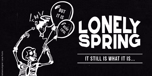 Lonely Spring \u2022 it still is what it is \u2022 Dresden