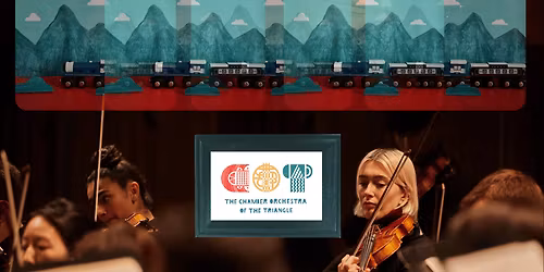 Chamber Orchestra of the Triangle - Music Beyond Borders at Carolina Theatre - Fletcher Hall