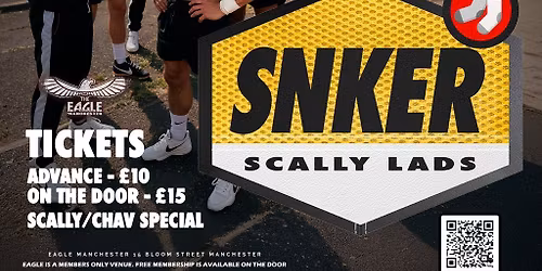 SNKER Scally lads @ Eagle