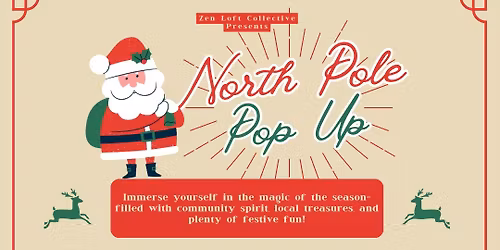 \ud83c\udf84 The North Pole Pop-Up: A Limited-Time Holiday Experience at Zen Loft Collective