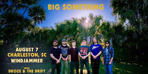Big Something w\/ Droze & The Drift at The Windjammer\u2019s N\u00dcTRL Beach Stage
