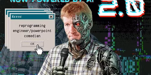 Don McMillan - 2.0 Now Powered By AI at Improv Comedy Club - Houston