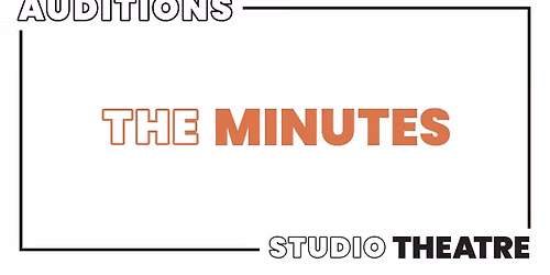 Auditions: The Minutes