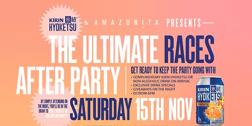 Hyoketsu x Amazonita: The Ultimate Races After Party Saturday 15 Nov