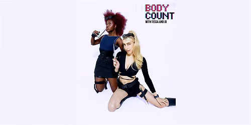 Body Count hosted by Tessa Belle and Jo Sunday