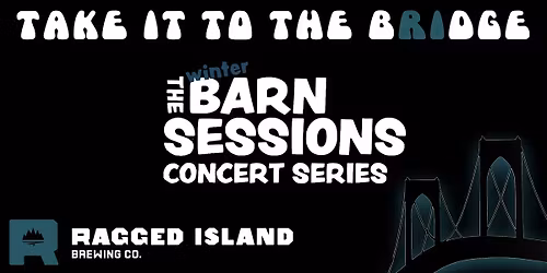Barn Sessions - Take it to the Bridge
