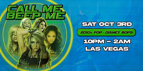 Call Me Beep Me - Las Vegas - 2010s Pop & Disney Channel Bops  - 21+