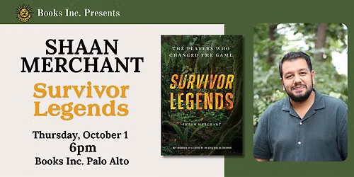SHAAN MERCHANT: SURVIVOR LEGENDS at Books Inc. Palo Alto