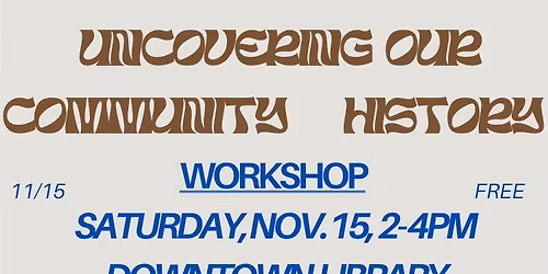 Uncovering Our Community History 