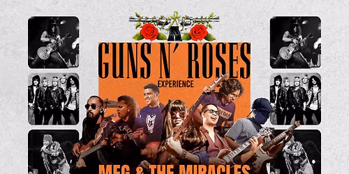 Tribute to Guns N' Roses Ft. Meg and the Miracle