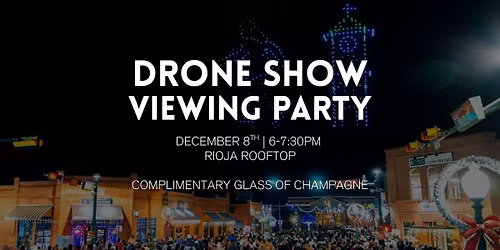 Drone Show Viewing Party | Rioja Rooftop