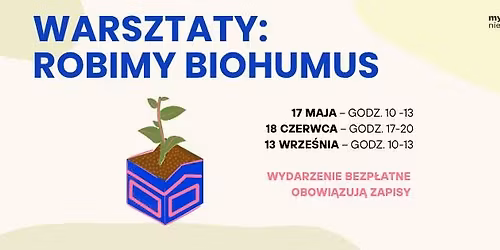 Warsztaty: Robimy Biohumus | Nowe ro\u015blinne historie 