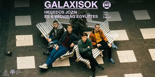 Galaxisok x Heged\u0171s J\u00f3zsi \u00e9s a Vadvir\u00e1g Egy\u00fcttes \/\/ Rakpart 62