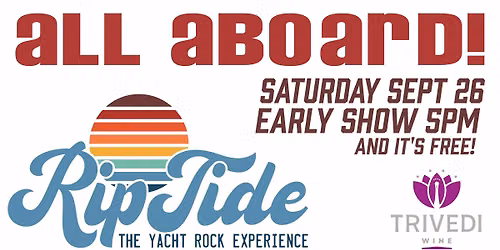 All Aboard! RipTide to dock at Trivedi Wine.