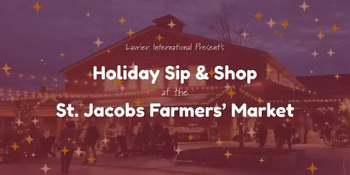 Holiday Sip & Shop at St. Jacobs Farmers' Market