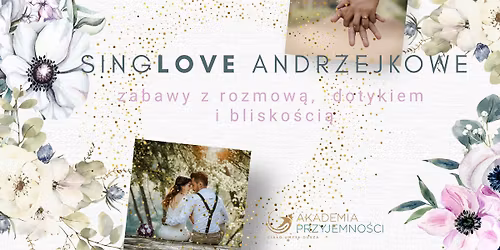 SingLOVE andrzejkowe zabawy z rozmow\u0105, dotykiem i blisko\u015bci\u0105