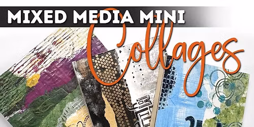 WORKSHOP: Mixed Media Art Collages