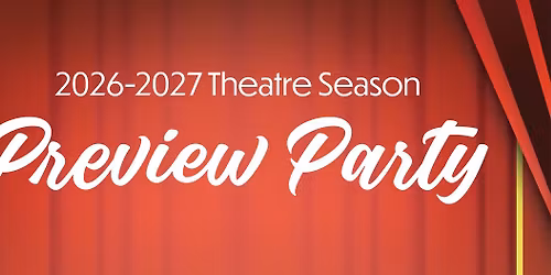 2026-2027 Theatre Season Preview Party
