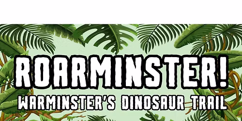 Roarminster: Warminster's Dinosaur Trail