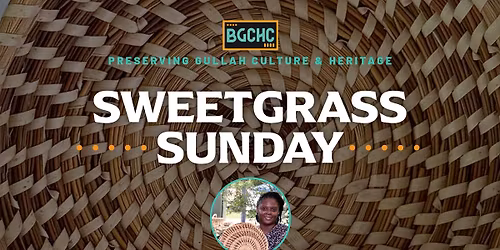 Sweetgrass Sunday at the Bluffton Gullah Cultural Heritage Center
