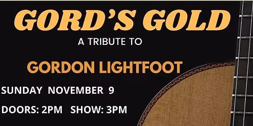 Gord's Gold - Tribute to Gordon Lightfoot