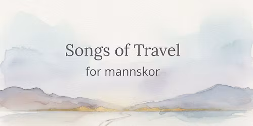 SKVALA \/\/ Songs of Travel for Mannskor