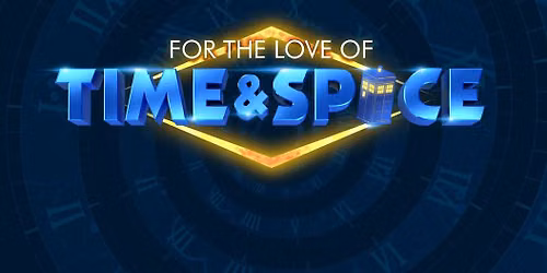 For the Love of Time & Space