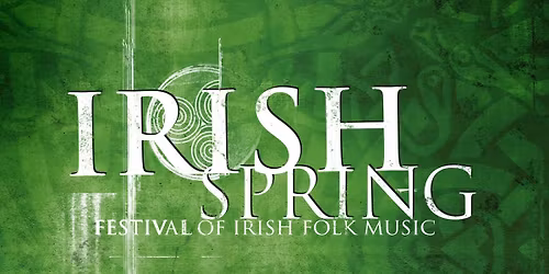 Irish Spring - FESTIVAL OF IRISH FOLK MUSIC 2026