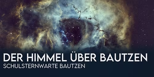 Der Himmel \u00fcber Bautzen - Was sehen wir in den Ferien?