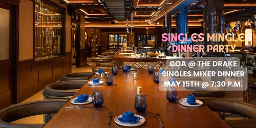 Singles Mingle Dinner Party at THE DRAKE OAKBROOK - COA