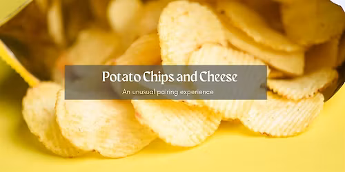 Unusual Pairing: Potato Chips and Cheese