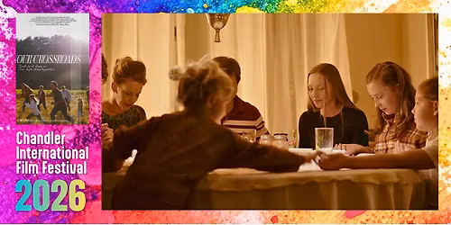 Our Crossroads (Faith\/ Family Feature Film) - CIFF 2026