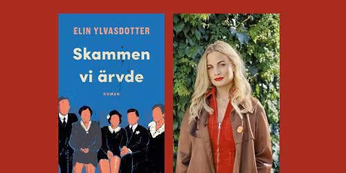 F\u00f6rfattarsamtal med Elin Ylvasdotter om Skammen vi \u00e4rvde