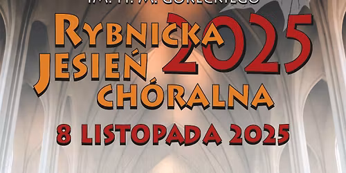 18. Mi\u0119dzynarodowy Festiwal Rybnicka Jesie\u0144 Ch\u00f3ralna im. H.M. G\u00f3reckiego. Przes\u0142uchania konkursowe