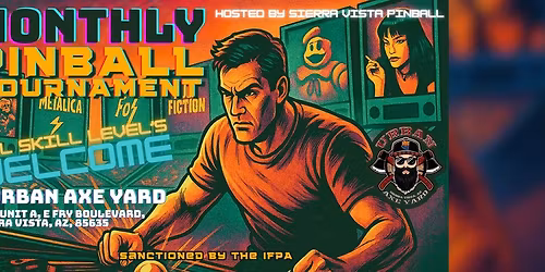 SIERRA VISTA PINBALL MONTHLY TOURNAMENT AT URBAN AXE YARD