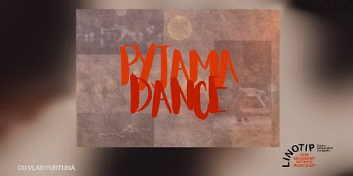 Workshop PYJAMA DANCE cu Vlad Furtun\u0103