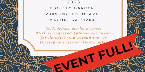 EVENT AT CAPACITY Client Appreciation Event