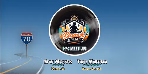 Brunch & Beats Interstate 70 Meet UP - Sean Michaels & Tony Markham