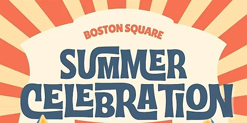 Boston Square Summer Celebration aka B2' Fair (Vendor Registration)