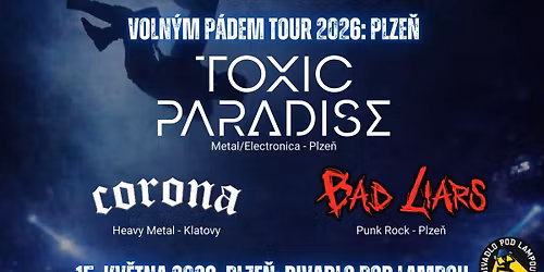 Voln\u00fdm P\u00e1dem Tour 2026: Plze\u0148 Divadlo Pod Lampou - TOXIC PARADISE, CORONA, BAD LIARS