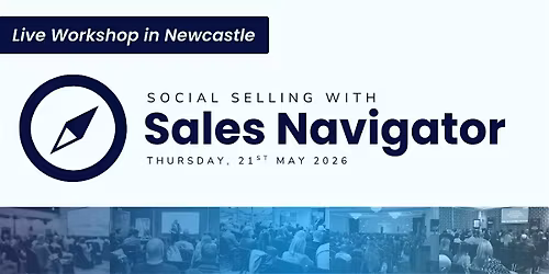 Sales Navigator Live: A Masterclass in Newcastle