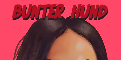 BUNTER HUND meets SIBEL