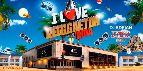 I LOVE REGGAETON PARTY | RIGA